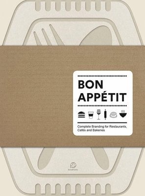 Sendpoints, Ltd. Sendpoints Publishing Co. - Bon Appetit: Complete Branding for Restaurants, Cafes and Bakeries, Inbunden