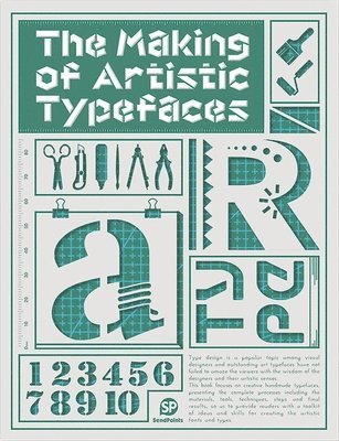 bokomslag The Making Of Artistic Typefaces
