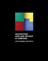 bokomslag Architecture with and without le Corbusier