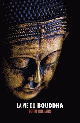 Edith Holland - Vie du Bouddha, Häftad