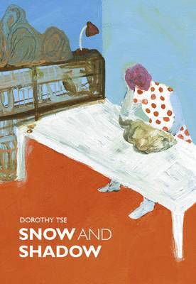 Dorothy Tse - Snow and Shadow, Häftad