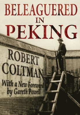 Robert Coltman - Beleaguered in Peking, Häftad
