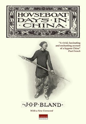 J. O. P. Bland - Houseboat Days in China, Häftad
