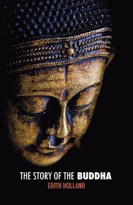Edith Holland - Story of the Buddha, Häftad