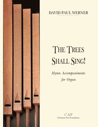 bokomslag The Trees Shall Sing!