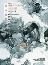 bokomslag Wandering Spirit - Lyrical Landscapes by Li Xubai