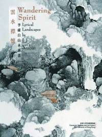 bokomslag Wandering Spirit  Lyrical Landscapes by Li Xubai