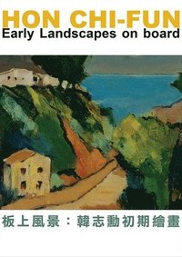 bokomslag Hon Chi-Fun - Early Landscapes on Board