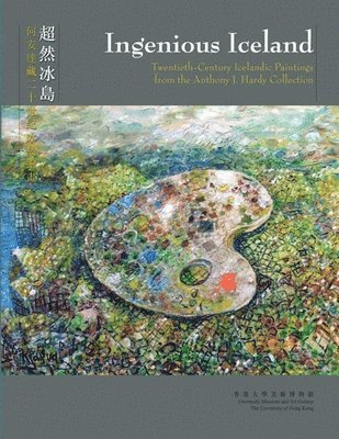 Jóhann Ágúst Hansen, Florian Knothe, Michelle Ka–yu Lau, Crystal Tang, Jóhann Ágúst Hansen, Florian Knothe - Ingenious Iceland – Twentieth–Century Icelandic Paintings from the Anthony J.Hardy Collection, Häftad