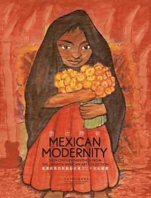 Mexican Modernity - 20th-Century Paintings from the Zapanta Mexican Art Collection 1