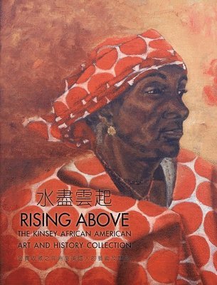 bokomslag Rising Above - The Kinsey African American Art and History Collection