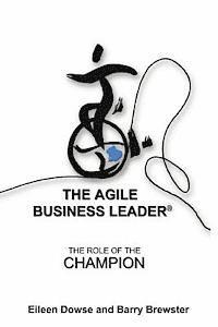 bokomslag The Agile Business Leader: The Role Of The Champion