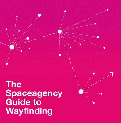 The Spaceagency Guide to Wayfinding 1