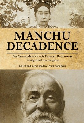 Edmund Trelawny Backhouse, Edmund Backhouse, Derek Sandhaus - Manchu Decadence, Häftad