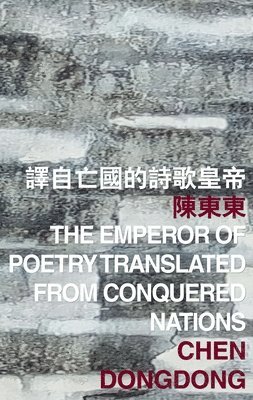 bokomslag Emperor of Poetry Translated from Conquered Nations