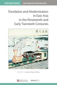 bokomslag Translation and Modernization in East Asia in the Nineteenth and Early Twentieth Centuries