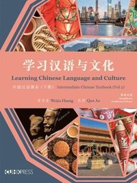 bokomslag Learning Chinese Language and Culture  Intermediate Chinese Textbook, Volume 2