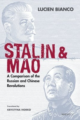 bokomslag Stalin and Mao  A Comparison of the Russian and Chinese Revolutions