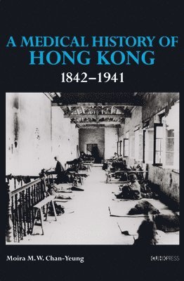 A Medical History of Hong Kong: 18421941 1