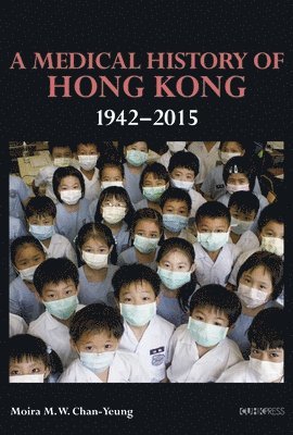 A Medical History of Hong Kong  19422015 1