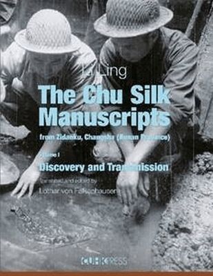 Li Ling, Lothar von Falkenhausen - Chu Silk Manuscripts from Zidanku, Changsha (Hunan Province) (Volume One), Inbunden