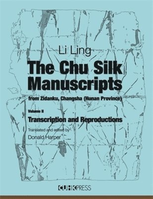 The Chu Silk Manuscripts from Zidanku, Changsha (Hunan Province): Transcription and Reproductions 1