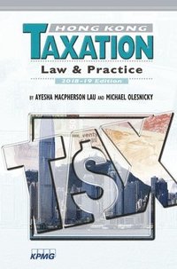 bokomslag Hong Kong Taxation  Law and Practice, 201819 Edition
