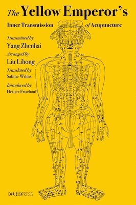 Yang Zhenhai, Liu Lihong, Liu Lihong - Yellow Emperor's Inner Transmission of Acupuncture, Inbunden
