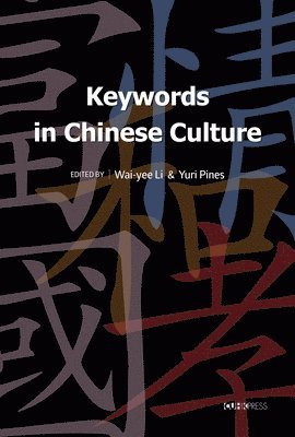 Wai–yee Li, Yuri Pines, Wai-Lee Li, Yuri Pines, Wai-Yee Li - Keywords in Chinese Culture, Inbunden