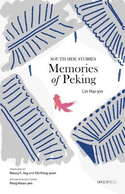 bokomslag Memories of Peking - South Side Stories