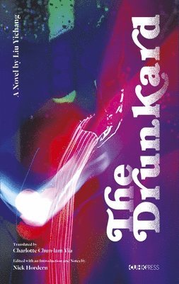 Liu Yichang, Nick Hordern, John Minford - Drunkard, Inbunden