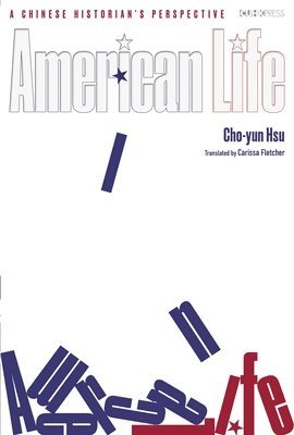 bokomslag American Life  A Humanistic Perspective of a Chinese Historian