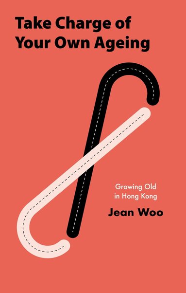 Jean Woo - Take Charge of Your Own Aging, Inbunden