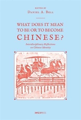 bokomslag What Does It Mean to Be or to Become Chinese?: Interdiciplinary Reflections on Chinese Identity