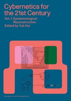 Andrew Pickering, Katherine Hayles, Yuk Hui - Cybernetics for the 21st Century Vol. 1, Häftad