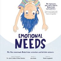 bokomslag Emotional Needs: Mit Alex emotionale Bedürfnisse verstehen und Gefühle meistern