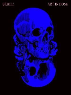 Skulls: Art In Bone