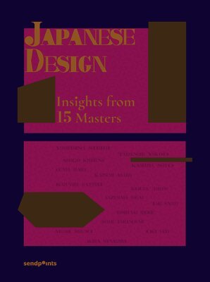 Sendpoints Publishing - Japanese Design: Insights from 15 Masters, Inbunden