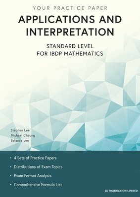 bokomslag Applications and Interpretation Standard Level for IBDP Mathematics: Your Practice Paper