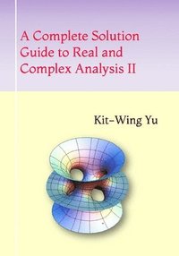 bokomslag A Complete Solution Guide to Real and Complex Analysis II