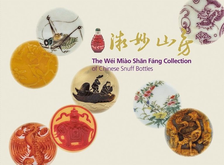 The Wei Miao Shan Fang Collection of Chinese Snuff Bottles 1