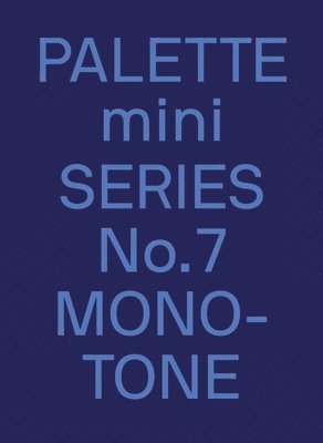 bokomslag PALETTE mini 07: Monotone