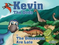 bokomslag Kevin the Dodo in The Dinosaurs are Late