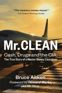 bokomslag Mr. Clean - Cash, Drugs and the CIA