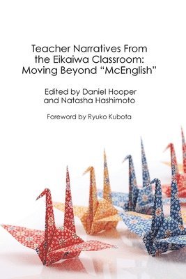 Daniel Hooper, Natasha Hashimoto - Teacher Narratives From the Eikaiwa Classroom, Häftad