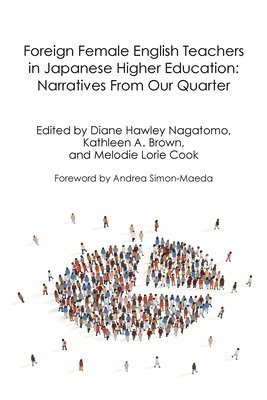 Diane Hawley Nagatomo, Kathleen A Brown, Melodie L Cook - Foreign Female English Teachers in Japanese Higher Education, Häftad