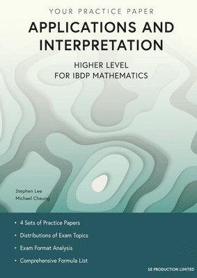 Applications and Interpretation Higher Level for IBDP Mathematics: Your Practice Paper 1