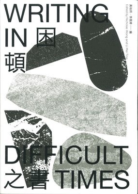 Nicholas Wong, Li Mei Ting - Writing in Difficult Times, Häftad