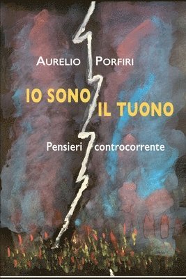 Io sono il tuono: Pensieri controcorrente 1