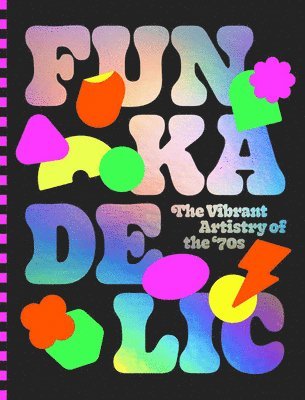 bokomslag Funkadelic: The Vibrant Artistry of the '70s